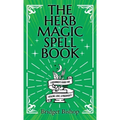 The Herb Magic Spell Book: A Beginner's Guide For Spells for Love, Health, Wealth, and More - Hardcover | Books | Wiccan Center
