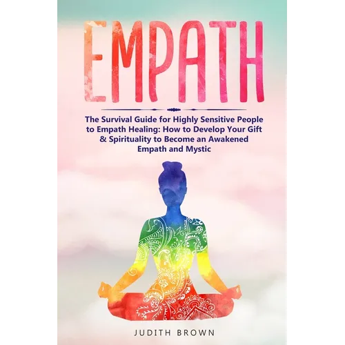 Empath: The Survival Guide for Highly Sensitive People to Empath Healing: How to Develop Your Gift & Spirituality to Become an - Paperback | Books | Wiccan Center