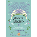 Naturally Modern Magick: The Essential Compendium of Spells and Rituals for Health, Happiness, and Prosperity - Hardcover | Books | Wiccan Center