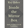Inside the Mirror Box: Spells and Theory for All Practitioners - Paperback | Books | Wiccan Center