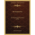The Serpent Fire: The Awakening Of Kundalini (1959) - Paperback | Books | Wiccan Center