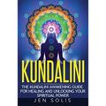 Kundalini: The Kundalini Awakening Guide for Healing and Unlocking Your Spiritual Power - Paperback | Books | Wiccan Center