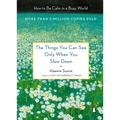 The Things You Can See Only When You Slow Down: How to Be Calm in a Busy World - Hardcover | Books | Wiccan Center