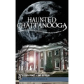 Haunted Chattanooga - Hardcover | Books | Wiccan Center
