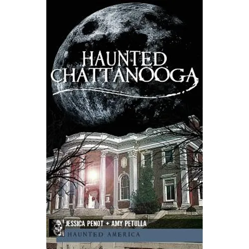 Haunted Chattanooga - Hardcover | Books | Wiccan Center