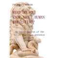 What do you know about human harvesting?: An investigation of the alien-reptilian presence on Earth - Paperback | Books | Wiccan Center