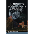 Haunted Howard County, Maryland - Hardcover | Books | Wiccan Center