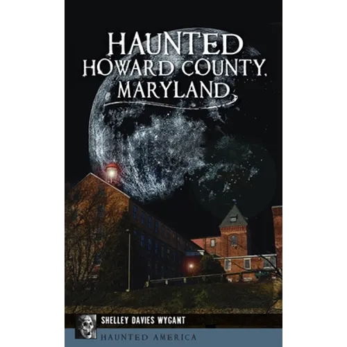 Haunted Howard County, Maryland - Hardcover | Books | Wiccan Center