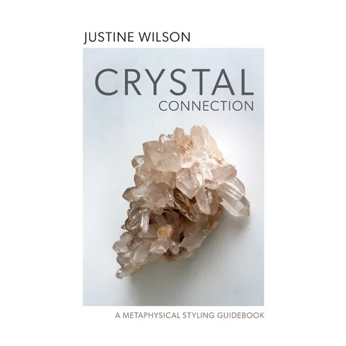 Crystal Connection: A Metaphysical Styling Guidebook - Hardcover | Books | Wiccan Center