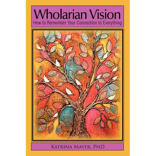 Wholarian Vision: How to Remember Your Connection to Everything - Paperback | Books | Wiccan Center