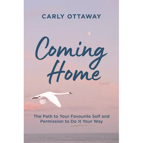 Coming Home: The Path to Your Favourite Self and Permission to Do It Your Way - Paperback | Books | Wiccan Center