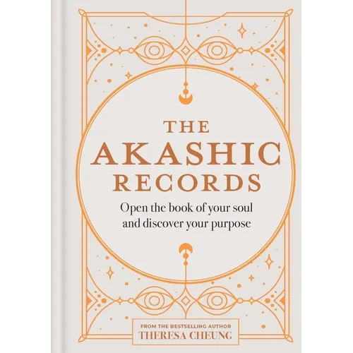 The Akashic Records: Open the Book of Your Soul and Discover Your Purpose - Hardcover | Books | Wiccan Center