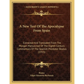 A New Text Of The Apocalypse From Spain: Extracted And Translated From The Morgan Manuscript Of The Eighth Century Commentary Of The Spanish Presbyter - Paperback | Books | Wiccan Center