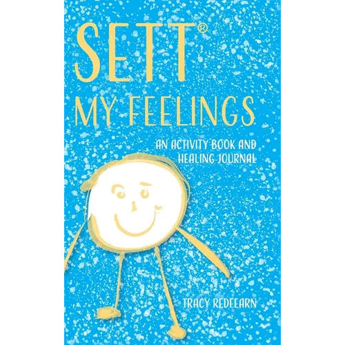 SETT(R) My Feelings: An Activity Book and Healing Journal - Hardcover | Books | Wiccan Center