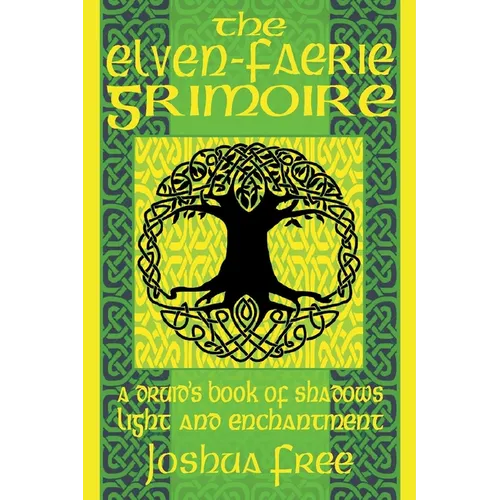The Elven-Faerie Grimoire: A Druid's Book of Shadows, Light and Enchantment - Paperback | Books | Wiccan Center