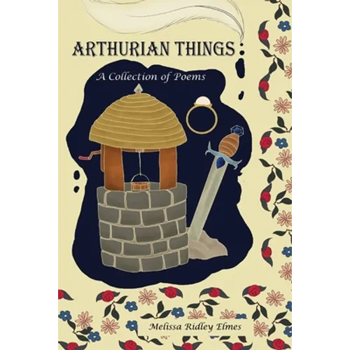 Arthurian Things: A Collection of Poems - Paperback | Books | Wiccan Center