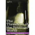 The Threshold of the Spiritual World - Paperback | Books | Wiccan Center