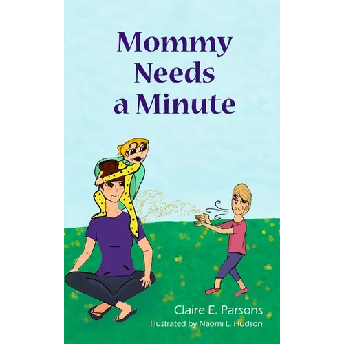 Mommy Needs a Minute - Hardcover | Books | Wiccan Center