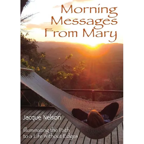 Morning Messages from Mary: Illuminating the Path to Living Without Edges - Paperback | Books | Wiccan Center