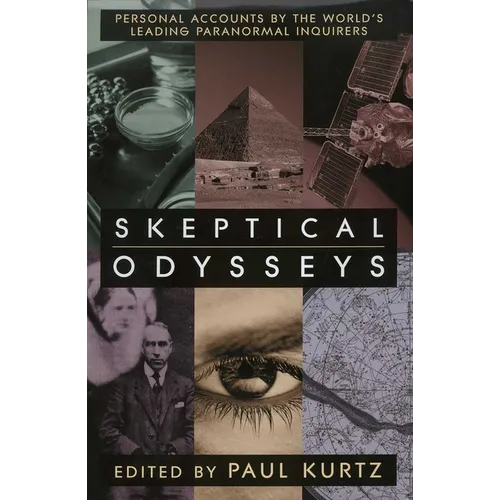 Skeptical Odysseys: Personal Accounts by the World's Leading Paranormal Inquirers - Hardcover | Books | Wiccan Center