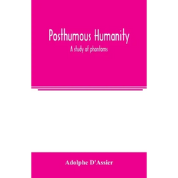 Posthumous humanity: a study of phantoms - Paperback | Books | Wiccan Center