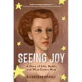 Seeing Joy: A Story of Life, Death, and What Comes Next - Paperback | Books | Wiccan Center