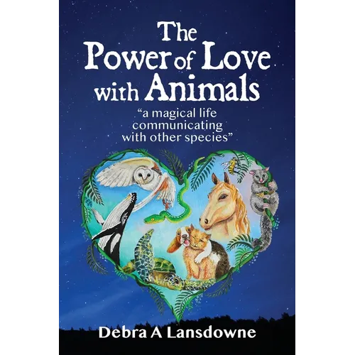 The Power of Love with Animals: "a magical life communicating with other species" - Paperback | Books | Wiccan Center