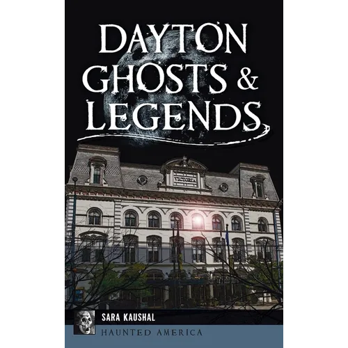 Dayton Ghosts & Legends - Hardcover | Books | Wiccan Center