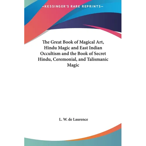 The Great Book of Magical Art, Hindu Magic and East Indian Occultism and the Book of Secret Hindu, Ceremonial, and Talismanic Magic - Hardcover | Books | Wiccan Center