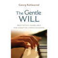 The Gentle Will: Guidelines for Creative Consciousness - Paperback | Books | Wiccan Center