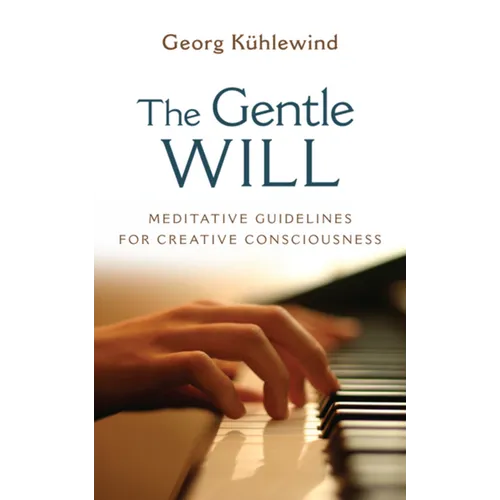 The Gentle Will: Guidelines for Creative Consciousness - Paperback | Books | Wiccan Center
