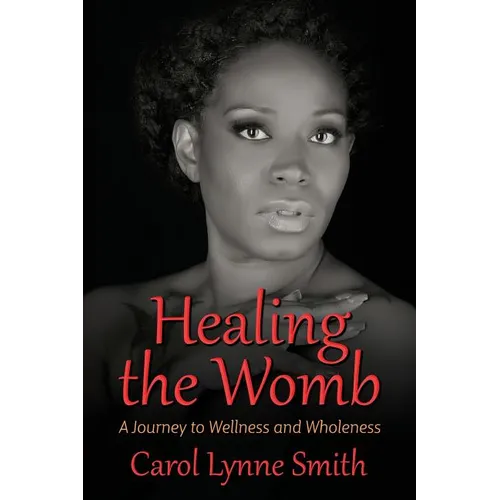 Healing The Womb: The Journey to Wellness and Wholeness - Paperback | Books | Wiccan Center