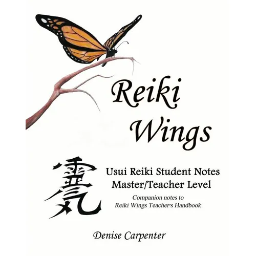 Reiki Wings Usui Reiki Student Notes Master/Teacher Level: Companion notes to Reiki Wings Teacher's Handbook - Paperback | Books | Wiccan Center