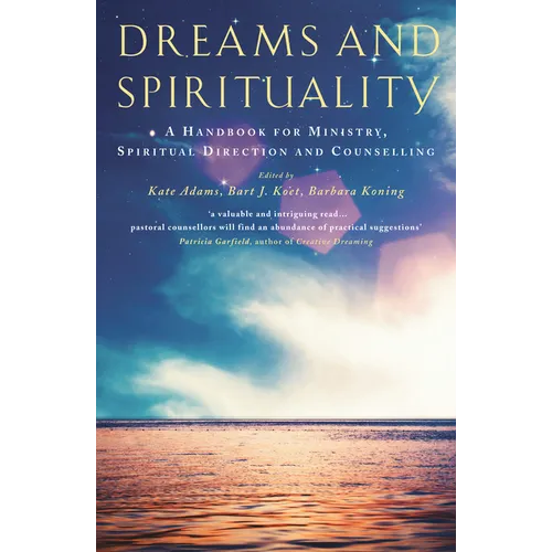 Dreams and Spirituality: A Handbook for Ministry, Spiritual Direction and Counselling - Paperback | Books | Wiccan Center