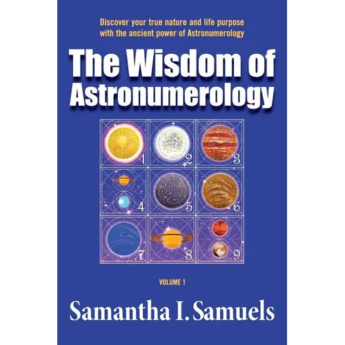 The Wisdom of Astronumerology Volume 1: Discover your true nature and life purpose with the ancient power of Astronumerology - Paperback | Books | Wiccan Center