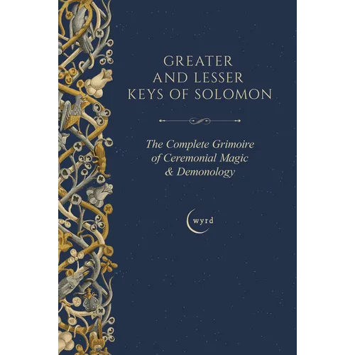 Greater and Lesser Keys of Solomon: The Complete Grimoire of Ceremonial Magic & Demonology - Paperback | Books | Wiccan Center