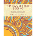 Compassionate Seeing: Approachable Techniques and Stories for Integrated Craniosacral Therapy - Paperback | Books | Wiccan Center