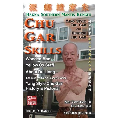Chu Gar Skills: Yang Clan and Huizhou Hakka Mantis - Hardcover | Books | Wiccan Center