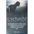 Empath: Self Empowerment Survival Guide for Empaths, How to Become a Healer and Avoid Absorbing Negativities From Toxic People - Paperback | Books | Wiccan Center