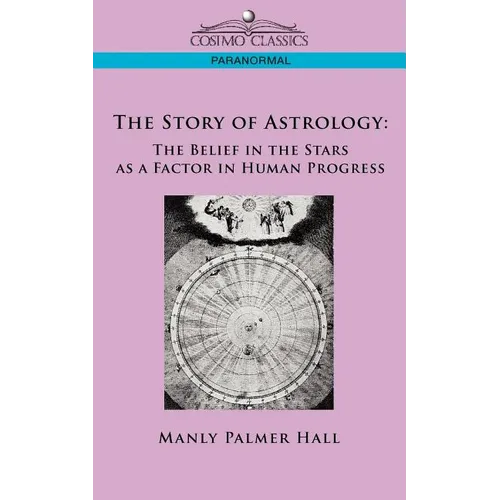 The Story of Astrology: The Belief in the Stars as a Factor in Human Progress - Paperback | Books | Wiccan Center