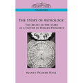The Story of Astrology: The Belief in the Stars as a Factor in Human Progress - Paperback | Books | Wiccan Center