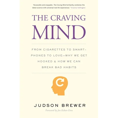 The Craving Mind: From Cigarettes to Smartphones to Love - Why We Get Hooked and How We Can Break Bad Habits - Paperback | Books | Wiccan Center