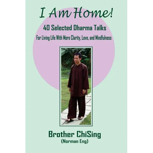 I Am Home: 40 Selected DharmaTalks For Living Life With Clarity, Love, and Mindfulness - Paperback | Books | Wiccan Center