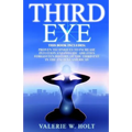 Third Eye: Proven Techniques to Increase Intuition and Psychic Awareness, Forgotten History of the Third Eye in the Ancient Americas - Paperback | Books | Wiccan Center