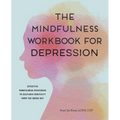 The Mindfulness Workbook for Depression: Effective Mindfulness Strategies to Cultivate Positivity from the Inside Out - Paperback | Books | Wiccan Center
