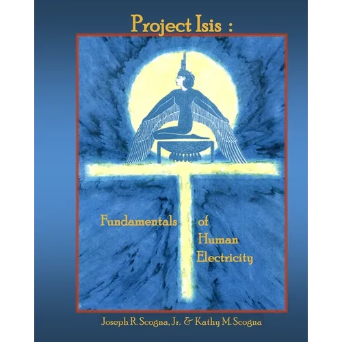 Project Isis: The Fundamentals of Human Electricity - Paperback | Books | Wiccan Center