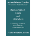 Reincarnation - Earth and Elsewhere: Connecting Evolution, Soul and Body, Earth and Elsewhere - Paperback | Books | Wiccan Center