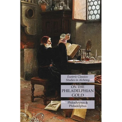 On the Philadelphian Gold: Esoteric Classics: Studies in Alchemy - Paperback | Books | Wiccan Center