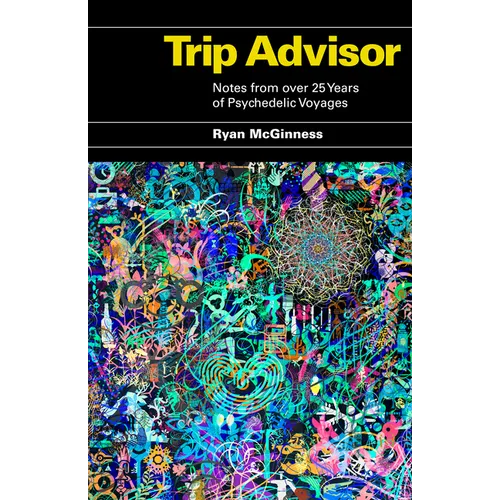 Trip Advisor: Notes from Over 25 Years of Psychedelic Voyages - Paperback | Books | Wiccan Center