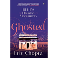 Ghosted: Delhi's Haunted Monuments - Paperback | Books | Wiccan Center